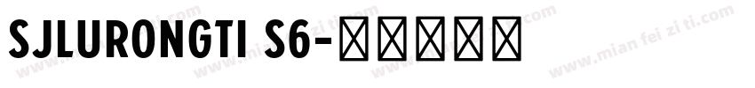 SJlurongti S6字体转换